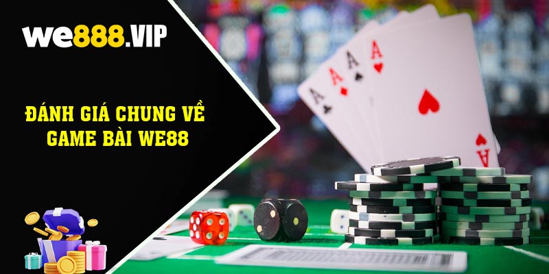 Đánh Giá Chung Về Game Bài WE88